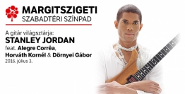 A gitár világsztárja: Stanley Jordan feat Alegre Corrêa, Horváth Kornél & Dörnyei Gábor