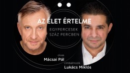  AZ ÉLET ÉRTELME - Egypercesek száz percben  Örkény István novelláiból felolvas Mácsai Pál, cimbalmozik Lukács Miklós